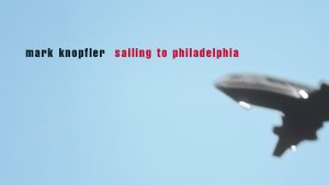 Mark Knopfler Sailing to Philadelphia